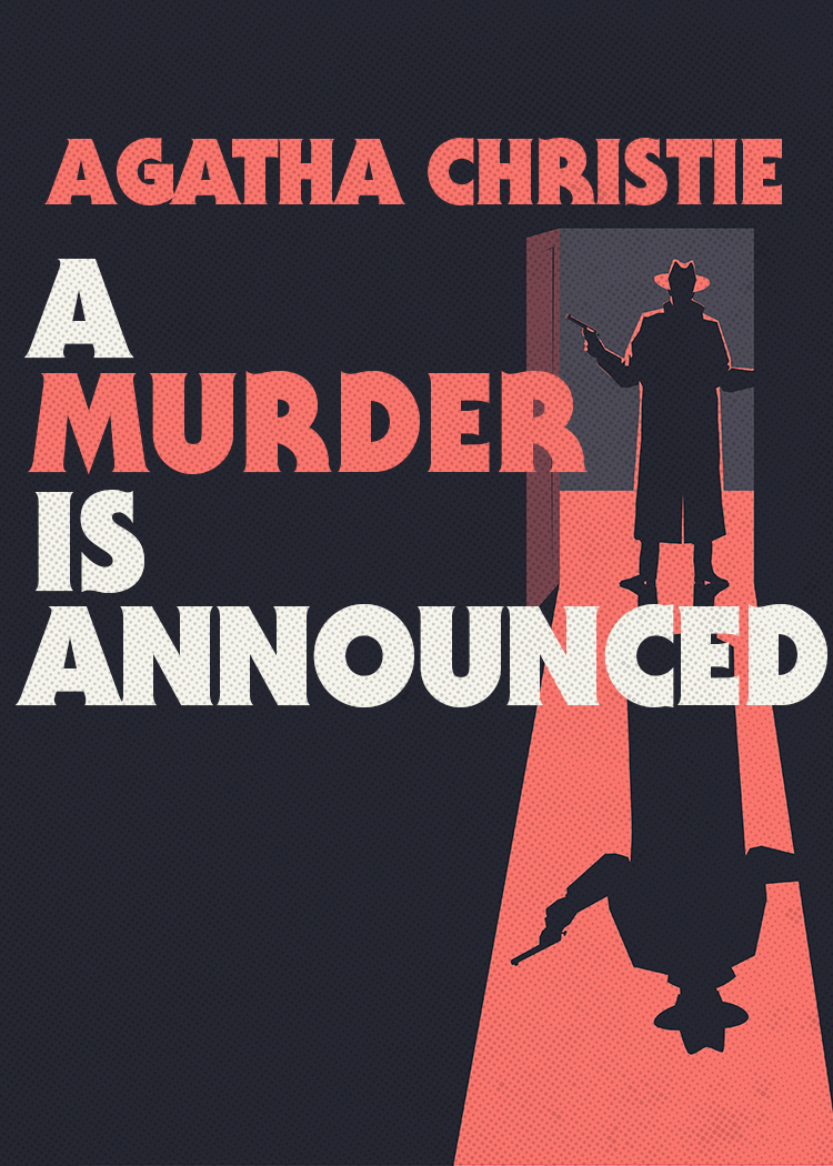 A Murder is Announced: March 22 - April 14