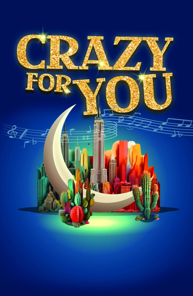 Crazy For You, book by Ken Ludwig, lyrics by Ira Gershwin, and music by George Gershwin