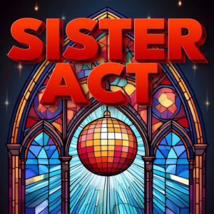 Sister Act, music by Alan Menken, lyrics by Glenn Slater, book by Bill and Cheri Steinkellner, and additional material by Douglas Carter Beane